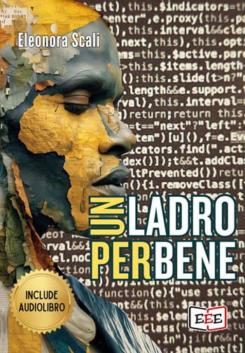 Un ladro perbene - Eleonora Scali - Libro EEE - Edizioni Tripla E 2026 | Libraccio.it