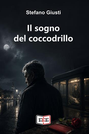 Il sogno del coccodrillo - Stefano Giusti - Libro EEE - Edizioni Tripla E 2026, Giallo, Thriller e Noir | Libraccio.it