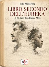 Libro secondo dell'Eureka. Il mistero di Edoardo Mori
