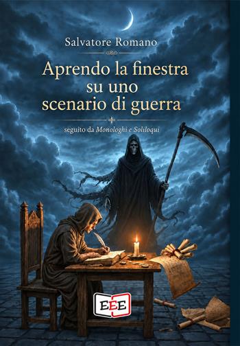 Aprendo la finestra su uno scenario di guerra. Seguito da «Monologhi» e «Soliloqui» - Salvatore Romano - Libro EEE - Edizioni Tripla E 2026, Fuoridallequinte | Libraccio.it