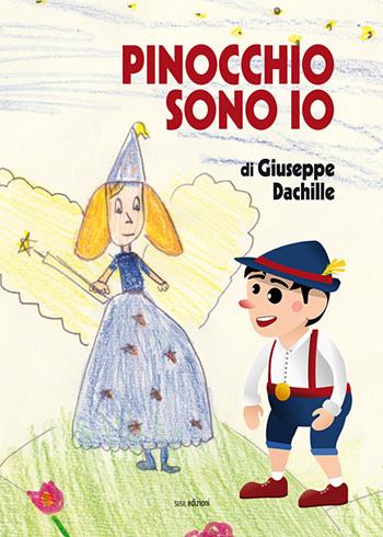 Pinocchio sono io - Giuseppe Dachille - Libro Susil Edizioni 2019, Omnium | Libraccio.it
