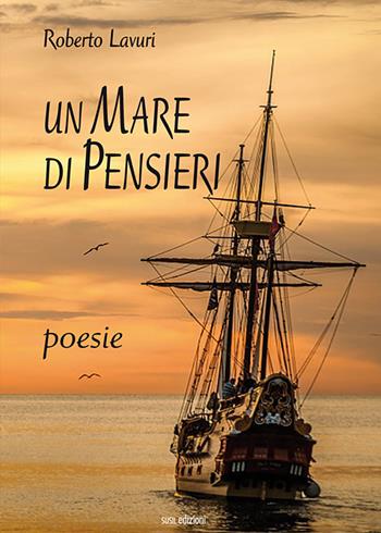 Un mare di pensieri - Roberto Lavuri - Libro Susil Edizioni 2019, Omnium | Libraccio.it
