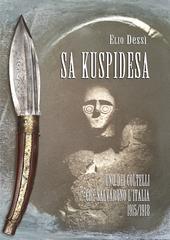 Sa kuspidesa. Uno dei coltelli che salvarono l'Italia. 1915/1918