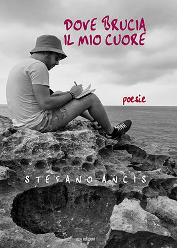 Dove brucia il mio cuore - Stefano Ancis - Libro Susil Edizioni 2019, Omnium | Libraccio.it