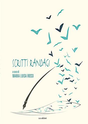 Scritti randagi  - Libro Susil Edizioni 2019, Really | Libraccio.it