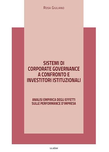 Sistemi di corporate governance a confronto e investitori istituzionali. Analisi empirica degli effetti sulle performance d'impresa - Rosa Giuliano - Libro Susil Edizioni 2020, Nobis | Libraccio.it