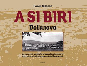 A si biri. Dolianova. Ediz. illustrata - Paola Milazzo - Libro Susil Edizioni 2020, Santandria | Libraccio.it