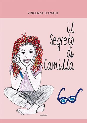 Il segreto di Camilla - Vincenza D'Amato - Libro Susil Edizioni 2020, Novelise | Libraccio.it