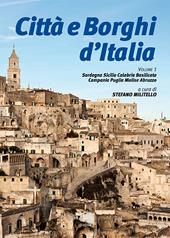 Città e borghi d'Italia. Vol. 1: Sardegna Sicilia Calabria Basilicata Campania Puglia Molise Abruzzo.