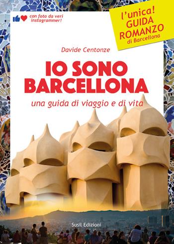 Io sono Barcellona. Una guida di viaggio e di vita. Ediz. illustrata - Davide Centonze - Libro Susil Edizioni 2020, Terram | Libraccio.it