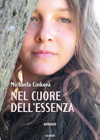 Nel cuore dell'essenza - Michaela Cinkovà - Libro Susil Edizioni 2020, Novelise | Libraccio.it