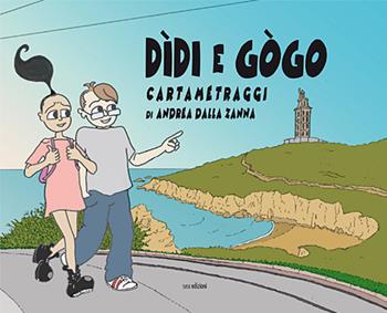 Dìdi e Gògo. Cartametraggi - Andrea Dalla Zanna - Libro Susil Edizioni 2020, Caricaturando | Libraccio.it