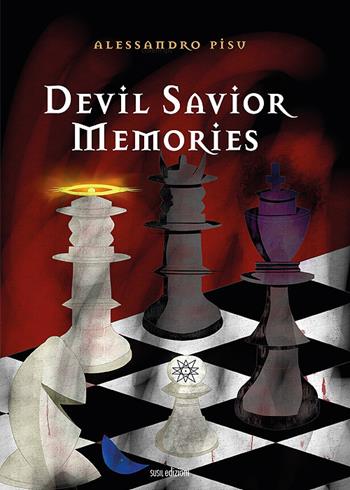Devil Savior memories - Alessandro Pisu - Libro Susil Edizioni 2020, Urban fantasy | Libraccio.it