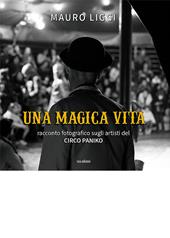 Una magica vita. Racconto fotografico sugli artisti del Circo Paniko. Ediz. illustrata