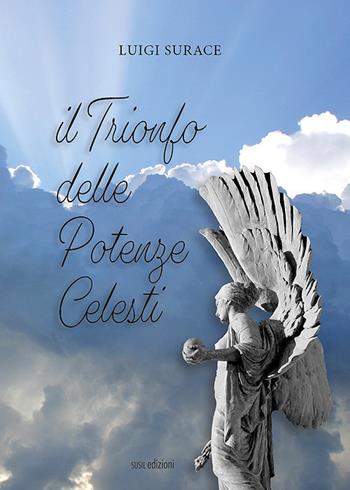 Il trionfo delle potenze celesti - Luigi Surace - Libro Susil Edizioni 2020, Quaerere | Libraccio.it
