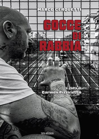 Gocce di rabbia - Marco Cerquetti - Libro Susil Edizioni 2020, Really | Libraccio.it