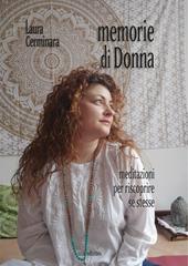 Memorie di donna. Meditazioni per riscoprire se stesse