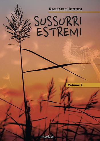 Sussurri estremi. Vol. 1 - Raffaele Biondi - Libro Susil Edizioni 2021, Omnium | Libraccio.it