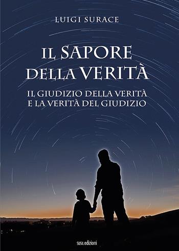 Il sapore della verità. Il giudizio della verità e la verità del giudizio - Luigi Surace - Libro Susil Edizioni 2021, Multitudo | Libraccio.it