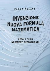 Invenzione nuova formula matematica. Regola degli incrementi proporzionali
