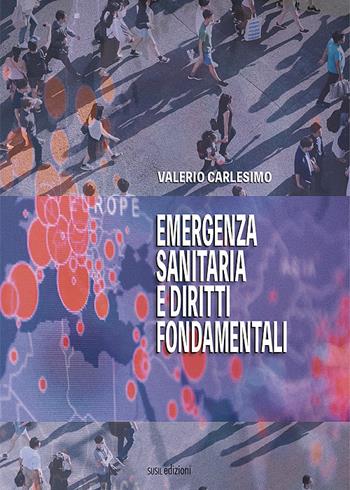 Emergenza sanitaria e diritti fondamentali - Valerio Carlesimo - Libro Susil Edizioni 2021, Iuris | Libraccio.it