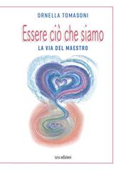 Essere ciò che siamo. La via del Maestro