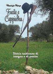 Fucile e cappiedhu. Storie rusticane di sangue e di paura