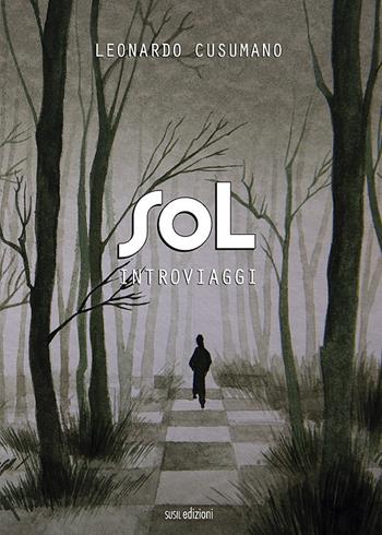 SOL. Introviaggi - Leonardo Cusumano - Libro Susil Edizioni 2021, Journey | Libraccio.it