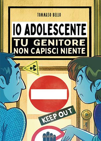 Io adolescente. Tu genitore non capisci niente - Tommaso Bello - Libro Susil Edizioni 2021, Àgape | Libraccio.it