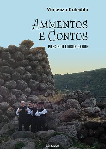 Ammentos e contos. Poesia in lingua sarda. Ediz. bilingue - Vincenzo Cubadda - Libro Susil Edizioni 2021, Omnium | Libraccio.it