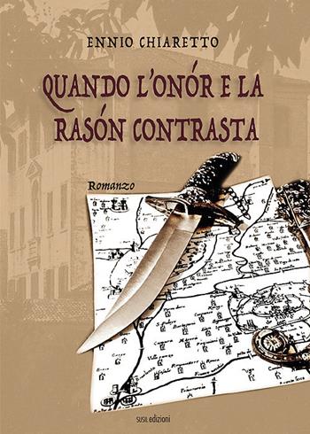 Quando l'onór e la rasón contrasta - Ennio Chiaretto - Libro Susil Edizioni 2021, Fabula | Libraccio.it