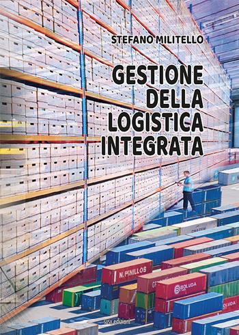 Gestione della logistica integrata - Stefano Militello - Libro Susil Edizioni 2021, Multitudo | Libraccio.it