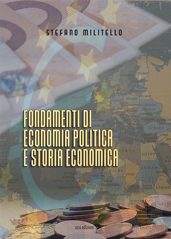 Fondamenti di economia politica e storia economica - Stefano Militello - Libro Susil Edizioni 2021, Iuris | Libraccio.it