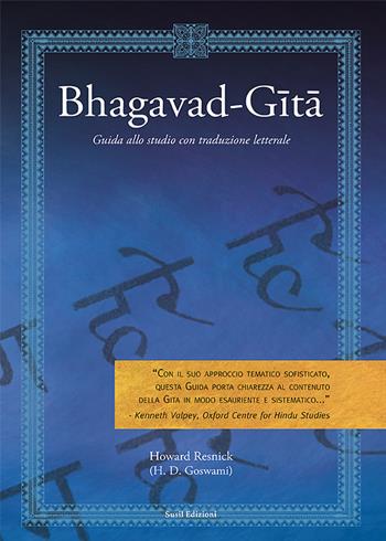 Bhagavad-Gita. Guida allo studio con traduzione letterale - Howard J. Resnick - Libro Susil Edizioni 2021, Vedica | Libraccio.it