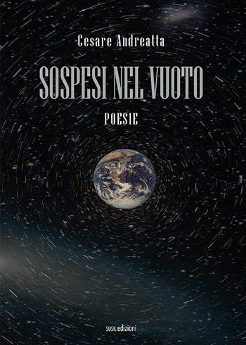 Sospesi nel vuoto - Cesare Andreatta - Libro Susil Edizioni 2022, Omnium | Libraccio.it