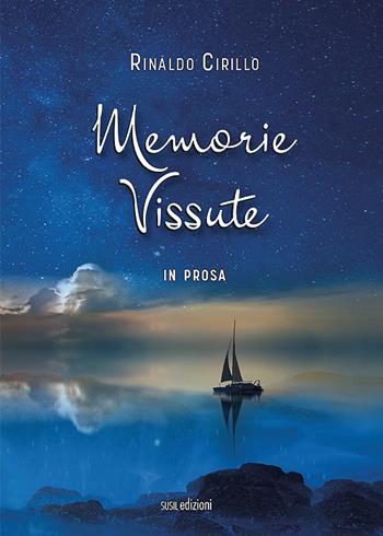 Memorie vissute. In prosa - Rinaldo Cirillo - Libro Susil Edizioni 2002, Omnium | Libraccio.it