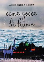 Come gocce di fiume