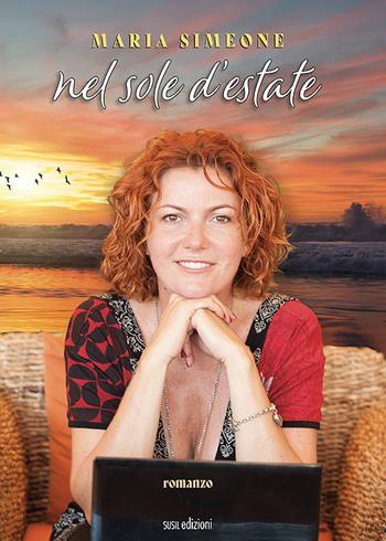 Nel sole d'estate - Maria Simeone - Libro Susil Edizioni 2022, Novelise | Libraccio.it