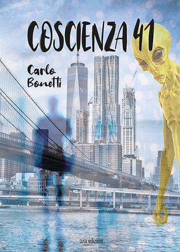 Coscienza 41 - Carlo Bonetti - Libro Susil Edizioni 2022, Urban fantasy | Libraccio.it