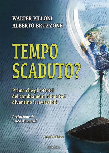 Tempo scaduto? Prima che gli effetti dei cambiamenti climatici diventino irreversibili - Walter Pilloni, Alberto Bruzzone - Libro Susil Edizioni 2022, Sharing | Libraccio.it