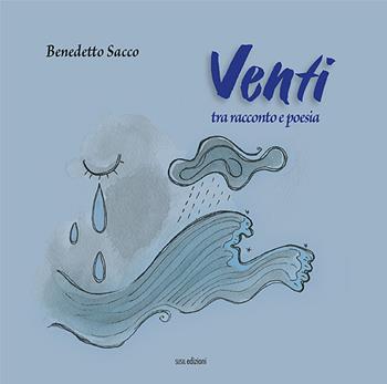 Venti. Tra racconto e poesia - Benedetto Sacco - Libro Susil Edizioni 2022, Omnium | Libraccio.it