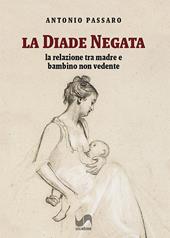 La diade negata. La relazione tra madre e bambino non vedente