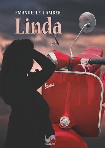 Linda - Emanuelle Lamber - Libro Susil Edizioni 2022, Novelise | Libraccio.it