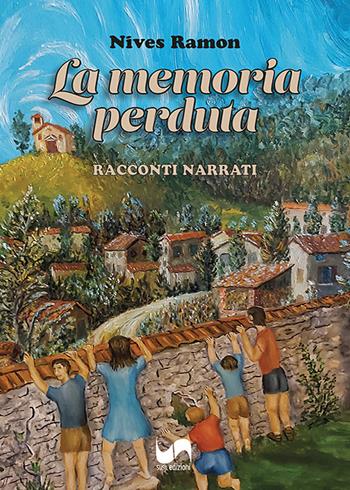 La memoria perduta. Racconti narrati. Ediz. illustrata - Nives Ramon - Libro Susil Edizioni 2022, Àgape | Libraccio.it