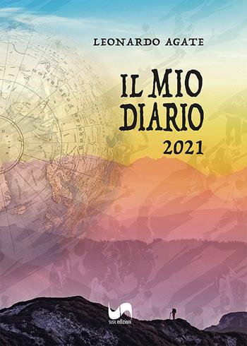 Il mio diario. 2021 - Leonardo Agate - Libro Susil Edizioni 2022, Multitudo | Libraccio.it