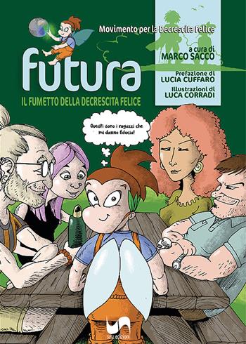 Futura. Il fumetto della decrescita felice. Ediz. illustrata - Movimento per la Decrescita Felice, Marco Sacco - Libro Susil Edizioni 2022, Èutopia | Libraccio.it