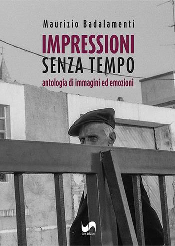 Impressioni senza tempo. Antologia di immagini ed emozioni. Ediz. illustrata - Maurizio Badalamenti - Libro Susil Edizioni 2023, Journey | Libraccio.it