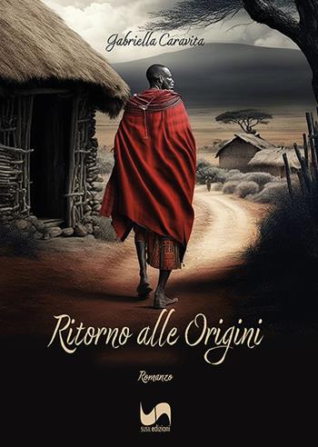 Ritorno alle origini - Gabriella Caravita - Libro Susil Edizioni 2023, Novelise | Libraccio.it