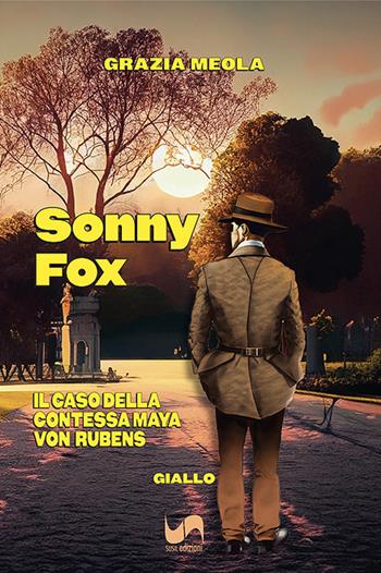 Sonny Fox. Il caso della contessa Maya Von Rubens - Grazia Meola - Libro Susil Edizioni 2023, Giallo | Libraccio.it