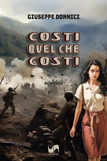 Costi quel che costi - Giuseppe Donnici - Libro Susil Edizioni 2023, Novelise | Libraccio.it
